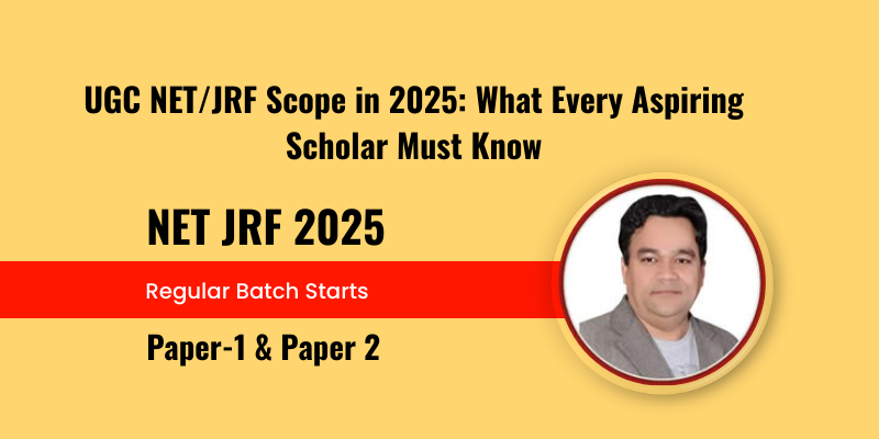 UGC NET/JRF Scope in 2025: What Every Aspiring Scholar Must Know